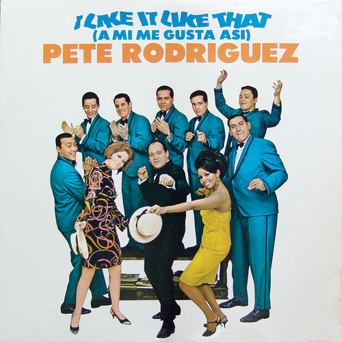 Pete Rodríguez - I Like It Like That